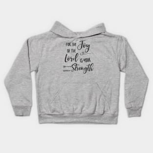 Joy of the Lord is Your Strength Kids Hoodie